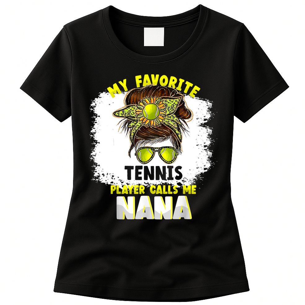 My Favorite Tennis Player Calls Me Nana Funny Tennis Womens T-Shirt