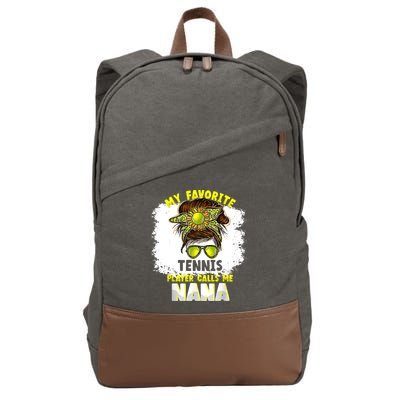 My Favorite Tennis Player Calls Me Nana Funny Tennis Cotton Canvas Backpack