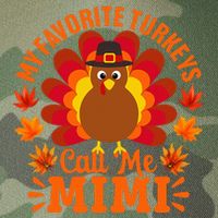 My Favorite Turkeys Call Me Mimi Funny Thanksgiving Legacy Tie Dye Trucker Hat