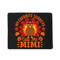 My Favorite Turkeys Call Me Mimi Funny Thanksgiving Mousepad