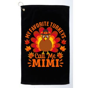 My Favorite Turkeys Call Me Mimi Funny Thanksgiving Platinum Collection Golf Towel