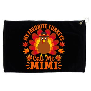 My Favorite Turkeys Call Me Mimi Funny Thanksgiving Grommeted Golf Towel