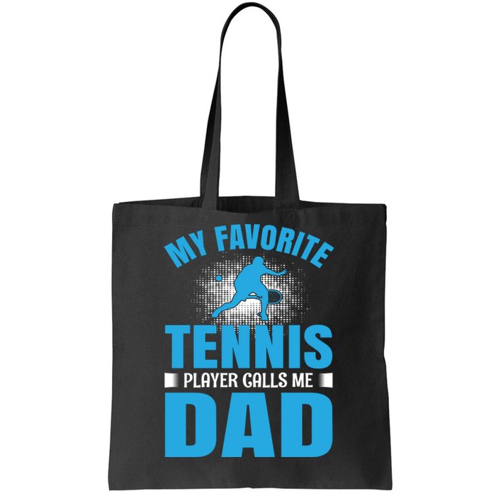 My Favorite Tennis People Calls Me Dad Tote Bag