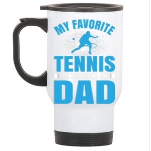 My Favorite Tennis People Calls Me Dad Stainless Steel Travel Mug