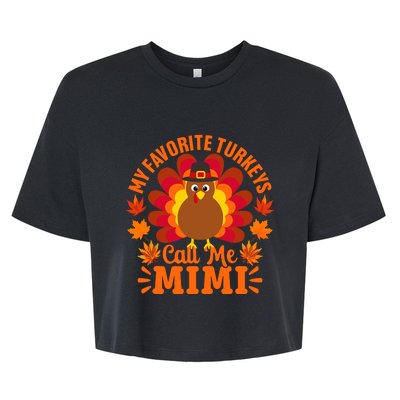 My Favorite Turkeys Call Me Mimi Funny Thanksgiving Bella+Canvas Jersey Crop Tee