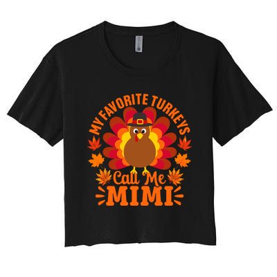 My Favorite Turkeys Call Me Mimi Funny Thanksgiving Women's Crop Top Tee