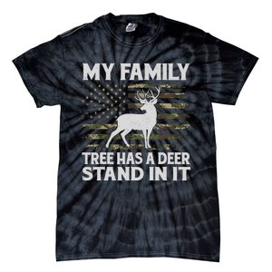 My Family Tree Has A Deer Stand In It Hunting Deer Hunting Tie-Dye T-Shirt