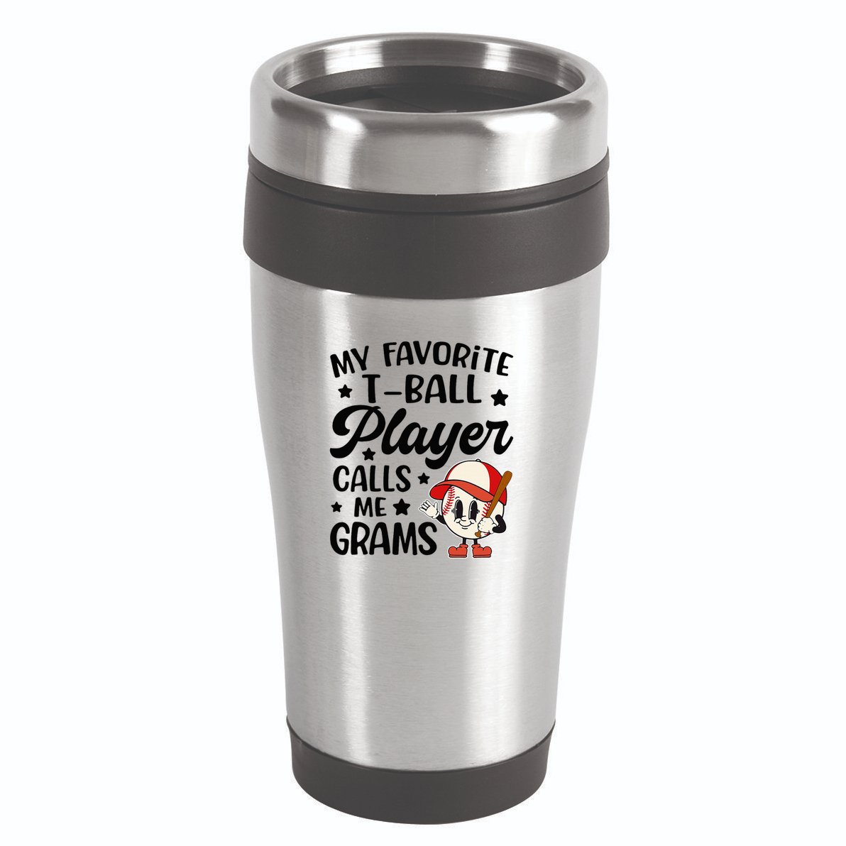 My Favorite Tball Player Calls Me Grams Cute 16oz Travel Tumbler