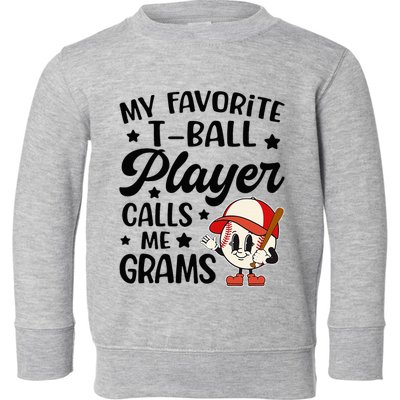 My Favorite Tball Player Calls Me Grams Cute Toddler Sweatshirt