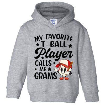 My Favorite Tball Player Calls Me Grams Cute Toddler Hoodie