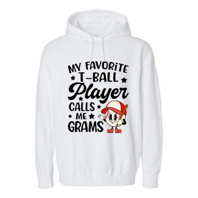 My Favorite Tball Player Calls Me Grams Cute Garment-Dyed Fleece Hoodie