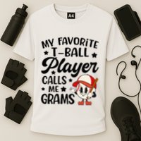 My Favorite Tball Player Calls Me Grams Cute Performance Shirt