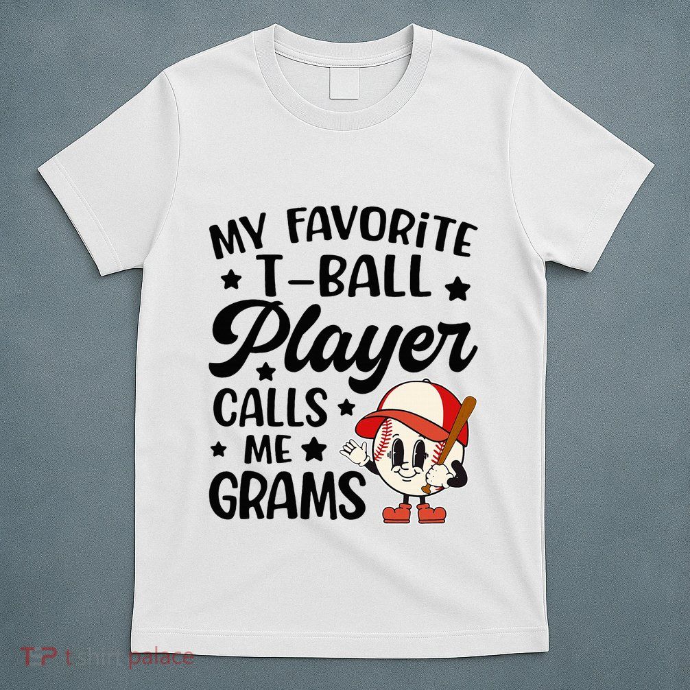 My Favorite Tball Player Calls Me Grams Cute T-Shirt