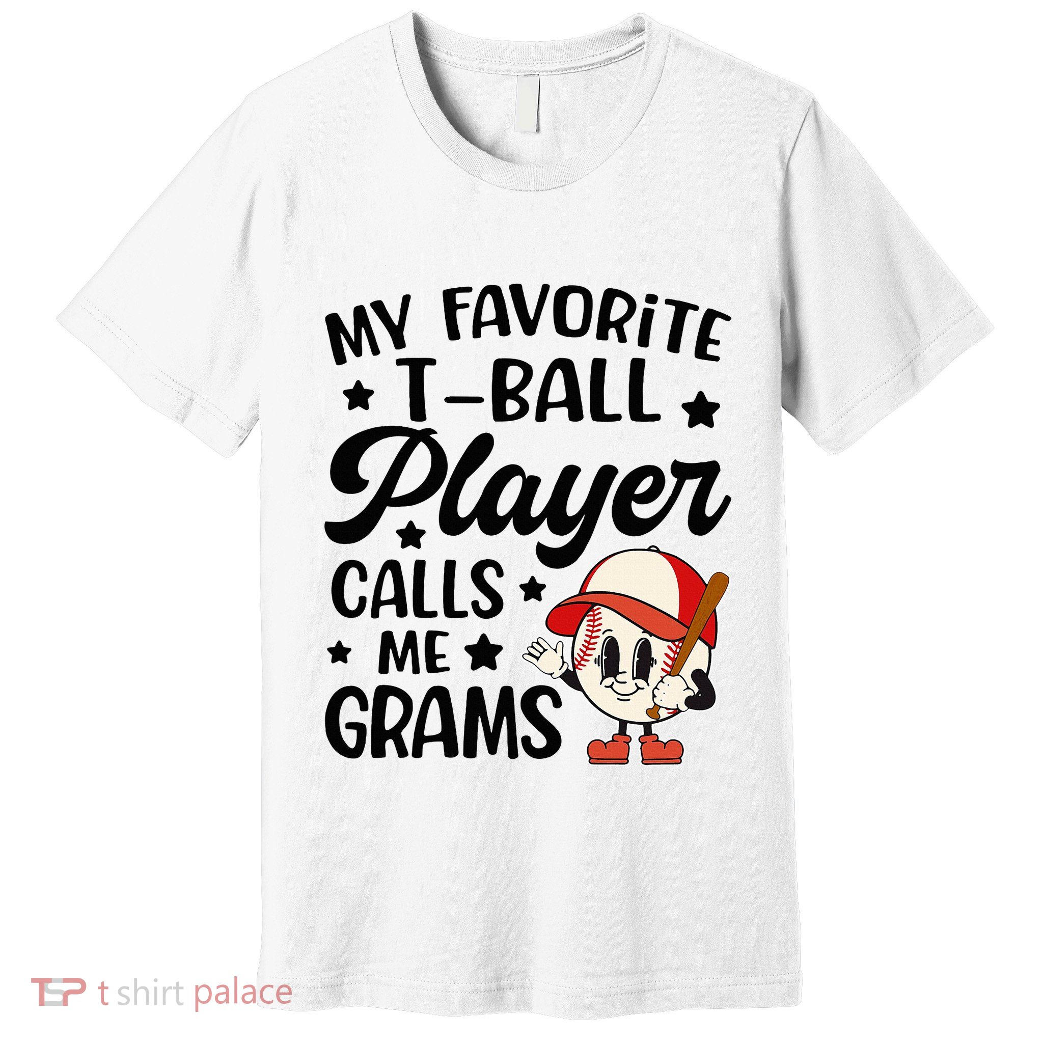 My Favorite Tball Player Calls Me Grams Cute Premium T-Shirt