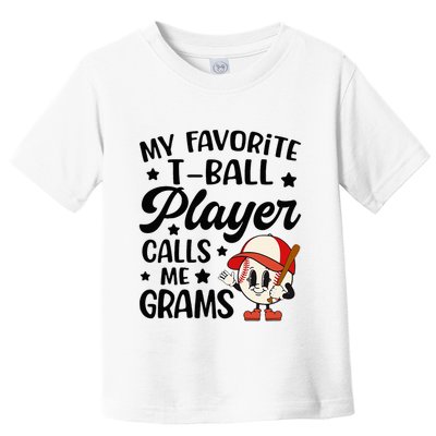 My Favorite Tball Player Calls Me Grams Cute Toddler T-Shirt