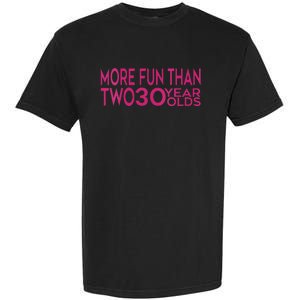 More Fun Than Two 30 Year Olds Woman's 60th Birthday Garment-Dyed Heavyweight T-Shirt