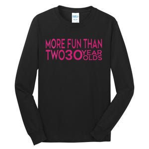 More Fun Than Two 30 Year Olds Woman's 60th Birthday Tall Long Sleeve T-Shirt