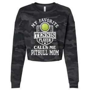 My Favorite Tennis Player Calls Me Pitbullfunny Giftmom Funny Tennis Gift Cropped Pullover Crew