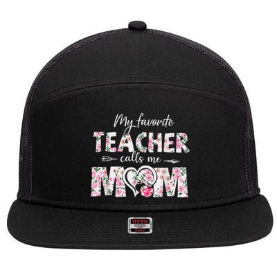 My Favorite Teacher Calls Me Mom Mothers Day Gift 7 Panel Mesh Trucker Snapback Hat