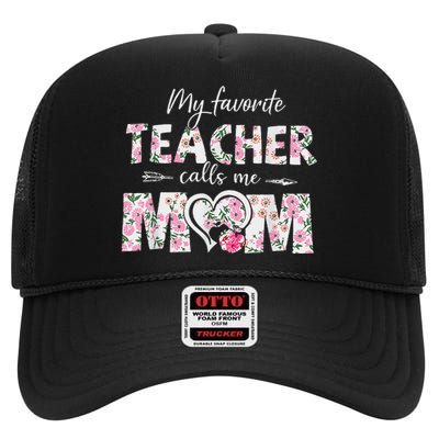 My Favorite Teacher Calls Me Mom Mothers Day Gift High Crown Mesh Back Trucker Hat