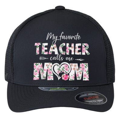 My Favorite Teacher Calls Me Mom Mothers Day Gift Flexfit Unipanel Trucker Cap