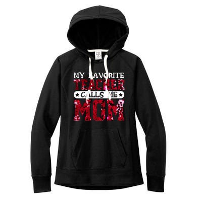 My Favorite Teacher Calls Me Mom Teacher Mom Gift Women's Fleece Hoodie