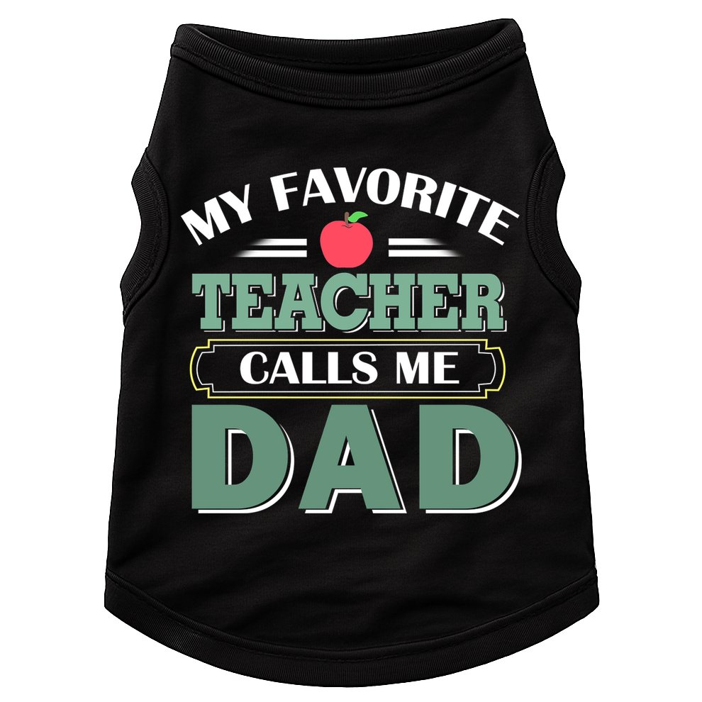 My Favorite Teacher Calls Me Dad Funny Gift Father's Day Doggie Tank