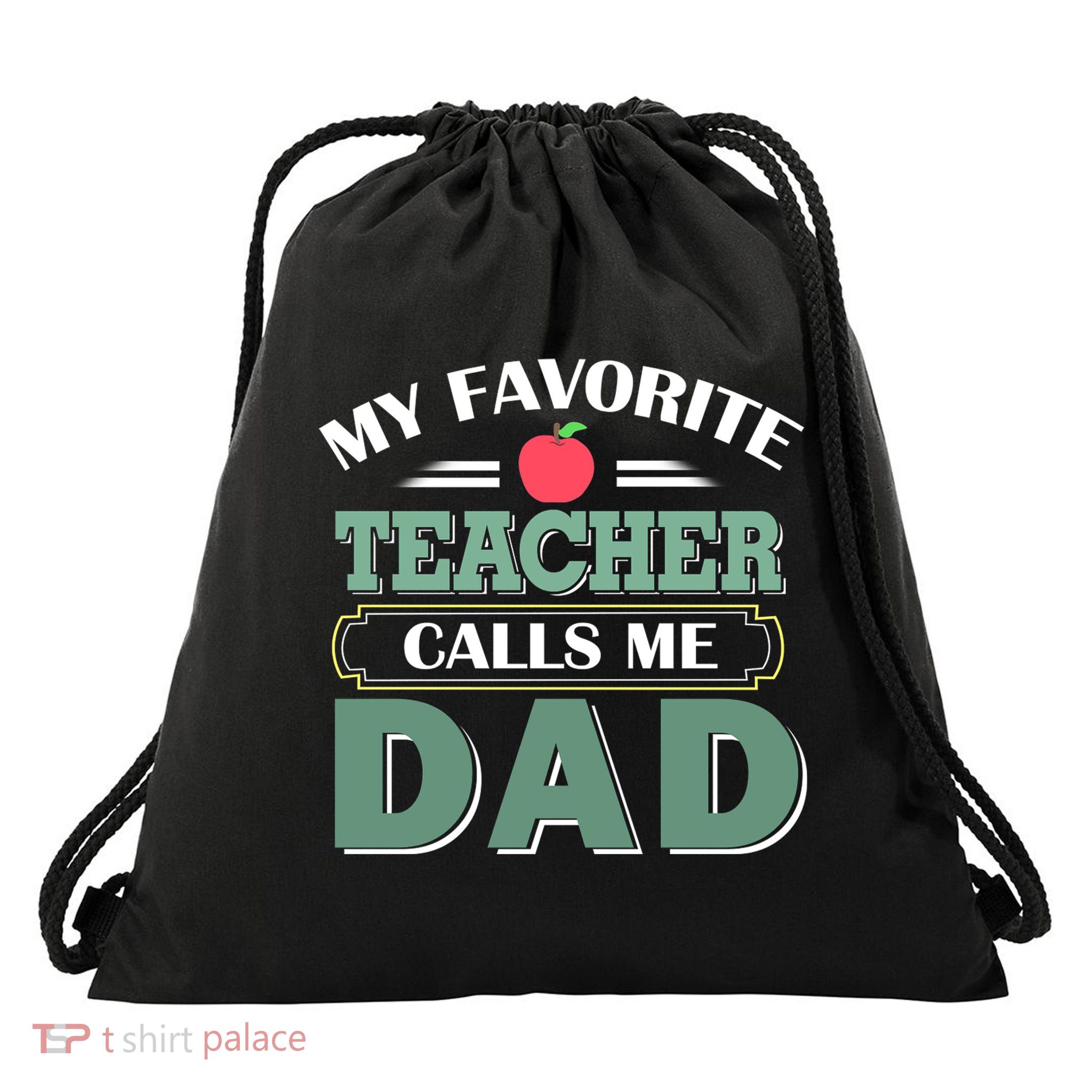 My Favorite Teacher Calls Me Dad Funny Gift Father's Day Drawstring Bag