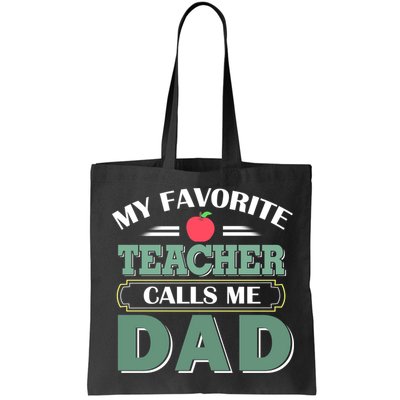 My Favorite Teacher Calls Me Dad Funny Gift Father's Day Bag