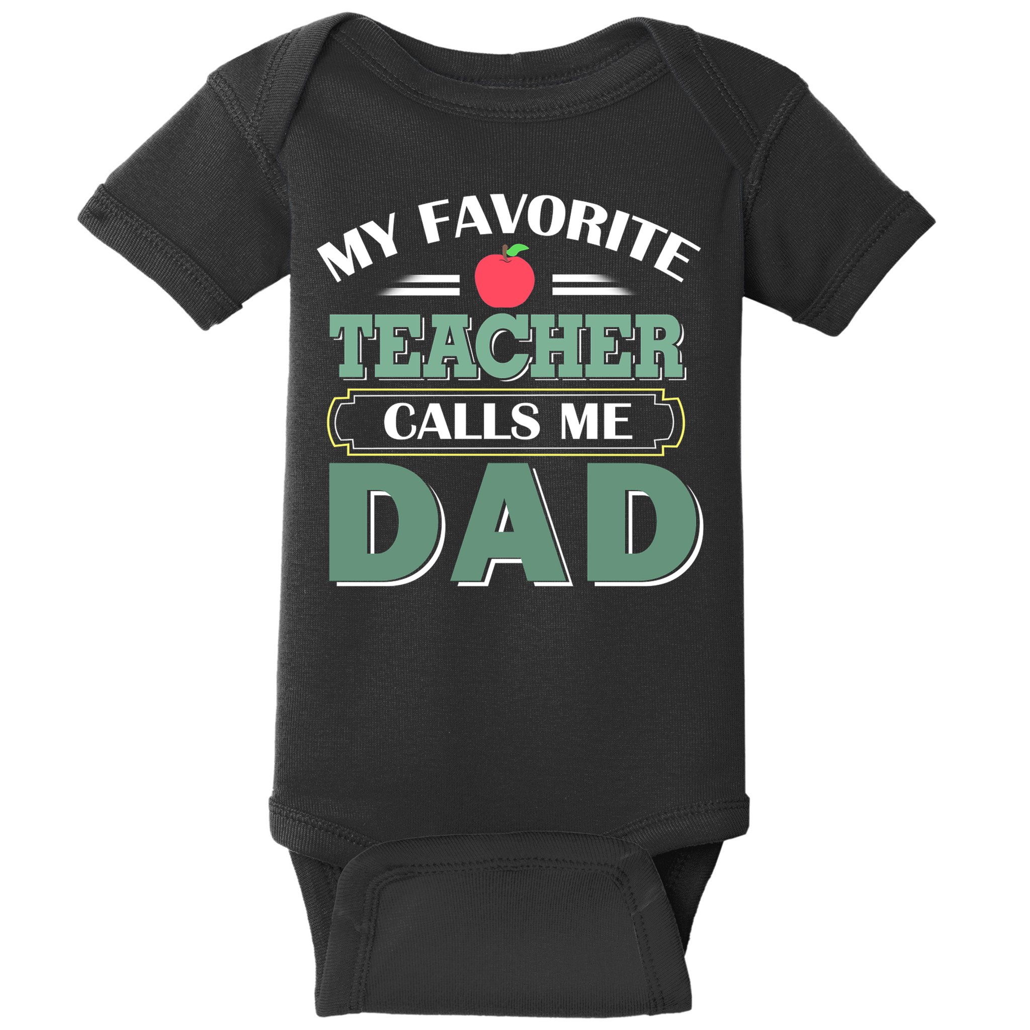 My Favorite Teacher Calls Me Dad Funny Gift Father's Day Baby Bodysuit