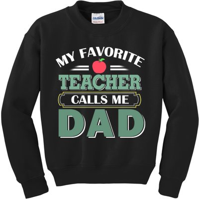 My Favorite Teacher Calls Me Dad Funny Gift Father's Day Kids Sweatshirt