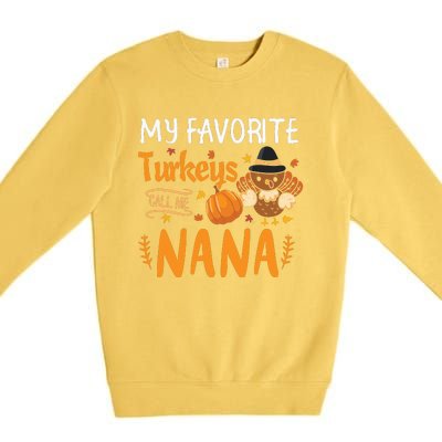 My Favorite Turkeys Call Me Nana Grandma Thanksgiving Premium Crewneck Sweatshirt