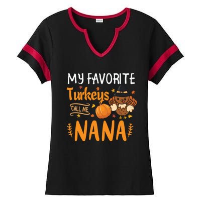 My Favorite Turkeys Call Me Nana Grandma Thanksgiving Ladies Halftime Notch Neck Tee