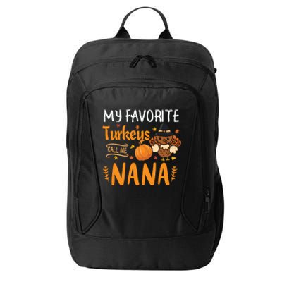 My Favorite Turkeys Call Me Nana Grandma Thanksgiving City Backpack