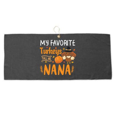 My Favorite Turkeys Call Me Nana Grandma Thanksgiving Large Microfiber Waffle Golf Towel