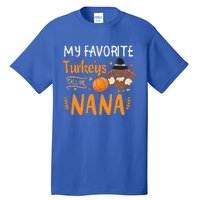 My Favorite Turkeys Call Me Nana Grandma Thanksgiving Tall T-Shirt