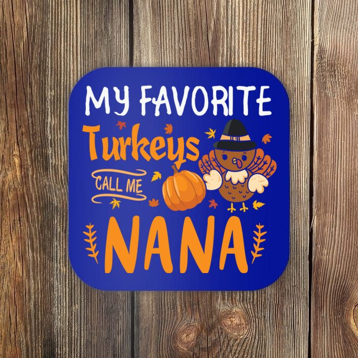 My Favorite Turkeys Call Me Nana Grandma Thanksgiving Coaster