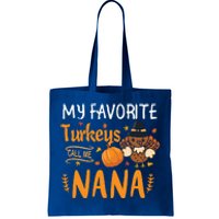 My Favorite Turkeys Call Me Nana Grandma Thanksgiving Tote Bag