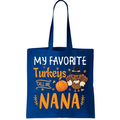 My Favorite Turkeys Call Me Nana Grandma Thanksgiving Tote Bag