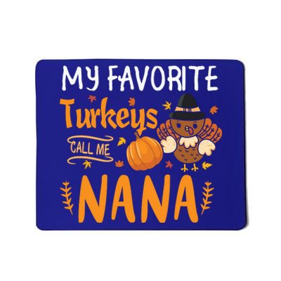 My Favorite Turkeys Call Me Nana Grandma Thanksgiving Mousepad