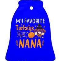 My Favorite Turkeys Call Me Nana Grandma Thanksgiving Ceramic Bell Ornament