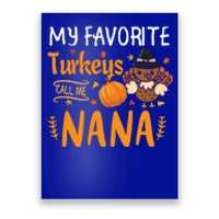 My Favorite Turkeys Call Me Nana Grandma Thanksgiving Poster