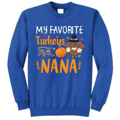 My Favorite Turkeys Call Me Nana Grandma Thanksgiving Tall Sweatshirt