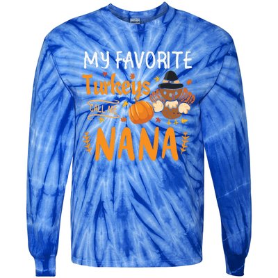 My Favorite Turkeys Call Me Nana Grandma Thanksgiving Tie-Dye Long Sleeve Shirt