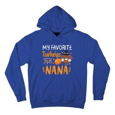 My Favorite Turkeys Call Me Nana Grandma Thanksgiving Tall Hoodie