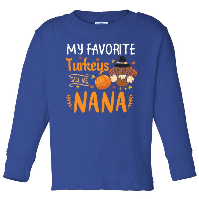 My Favorite Turkeys Call Me Nana Grandma Thanksgiving Toddler Long Sleeve Shirt