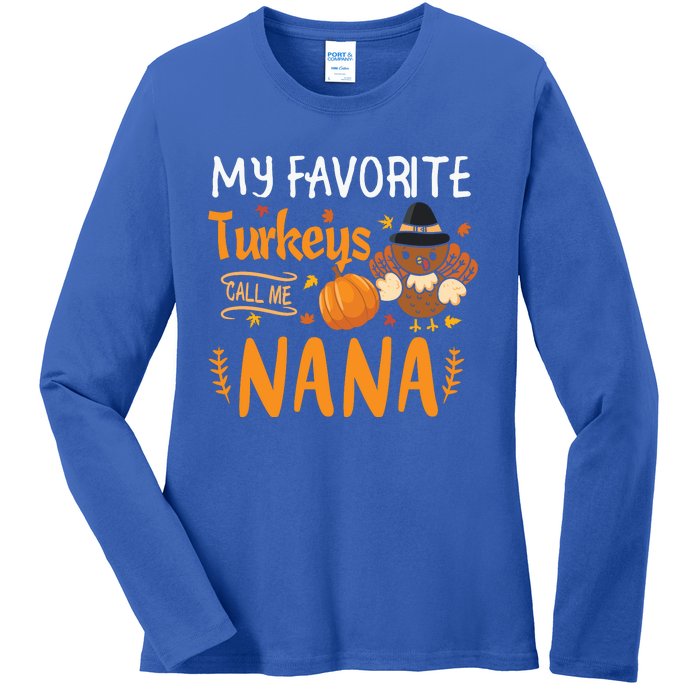 My Favorite Turkeys Call Me Nana Grandma Thanksgiving Ladies Long Sleeve Shirt