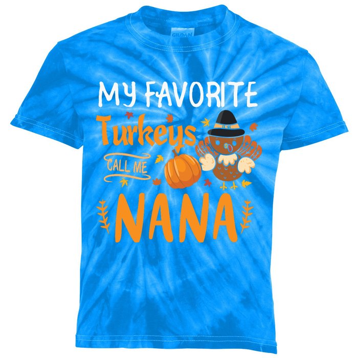 My Favorite Turkeys Call Me Nana Grandma Thanksgiving Kids Tie-Dye T-Shirt