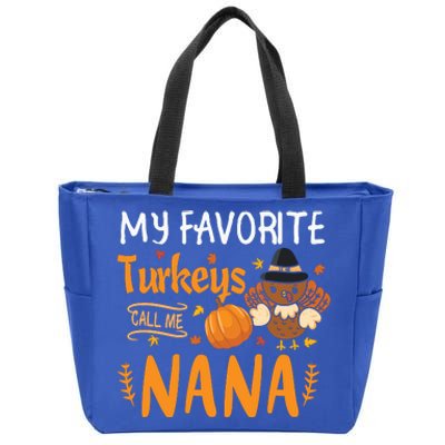 My Favorite Turkeys Call Me Nana Grandma Thanksgiving Zip Tote Bag