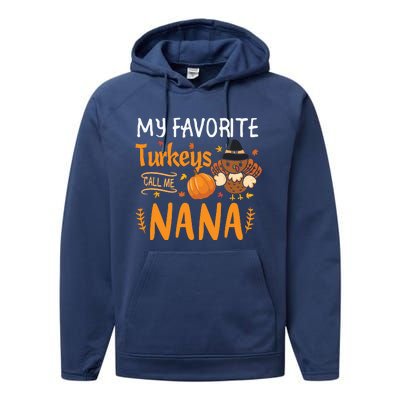 My Favorite Turkeys Call Me Nana Grandma Thanksgiving Performance Fleece Hoodie